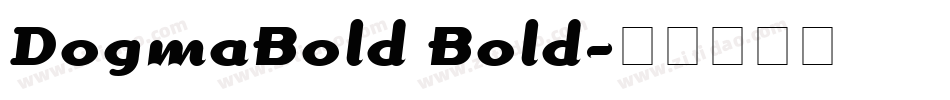 DogmaBold Bold字体转换